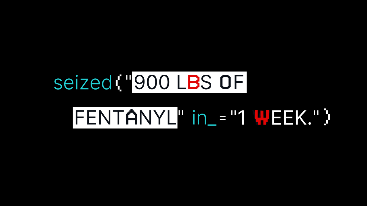 seized 900lbs of fentanyl in 1 week